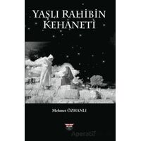 Yaşlı Rahibin Kehaneti - Mehmet Özhanlı - Bilgin Kültür Sanat Yayınları