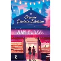 Gizemli Çikolata Dükkanı - Kim Ye Eun - Dex Yayınevi