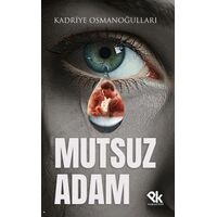 Mutsuz Adam - Kadriye Osmanoğulları - Panu Kitap