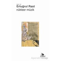 Nükleer Müzik (Şiir) - Ertuğrul Rast - Ebabil Yayınları