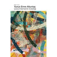Çözümlemenin Estetiği - Yunus Emre Altuntaş - Ebabil Yayınları