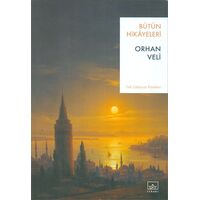 Orhan Veli - Bütün Hikayeleri - Orhan Veli Kanık - İthaki Yayınları