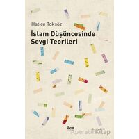 İslam Düşüncesinde Sevgi Teorileri - Hatice Toksöz - İlem Yayınları