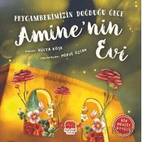 Peygamberimizin Doğduğu Gece Amine’nin Evi - Hülya Köşk - Karavan Çocuk Yayınları