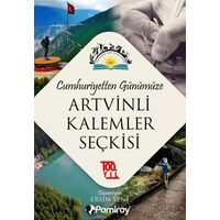 Cumhuriyetten Günümüze Artvinli Kalemler Seçkisi - Ersin Yeni - Pamiray Yayınları