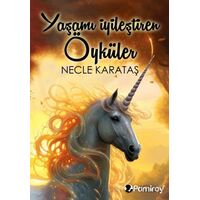 Yaşamı İyileştiren Öyküler - Necle Karataş - Pamiray Yayınları