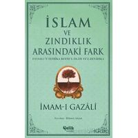 İslam ve Zındıklık Arasındaki Fark - İmam-ı Gazali - Çelik Yayınevi