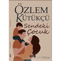 Sendeki Çocuk - Özlem Kütükçü - Değişim Yayınları