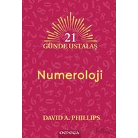 21 Günde Ustalaş Numeroloji - David A. Phillips - Omega