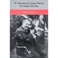 Dağıtımda! II. Meşrutiyetin Saray Mimarı M. Vedad [Tek] Bey