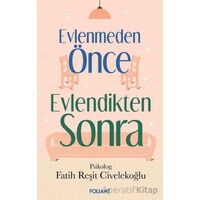 Evlenmeden Önce Evlendikten Sonra - Fatih Reşit Civelekoğlu - Foliant Yayınları