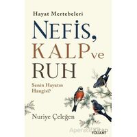 Nefis, Kalp ve Ruh - Nuriye Çeleğen - Foliant Yayınları