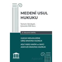 Medeni Usul Hukuku - Hukuk Mesleklerine Giriş Sınavına Hazırlık - Bünyamin Kartal - Adalet Yayınevi