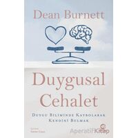 Duygusal Cehalet: Duygu Biliminde Kaybolarak Kendini Bulmak - Dean Burnett - Nova Kitap