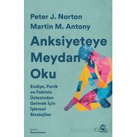 Anksiyeteye Meydan Oku: Endişe, Panik ve Fobinin Üstesinden Gelmek İçin İşlevsel Stratejiler