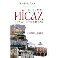 21. Yüzyıl Hicaz Seyahatnamesi - Vedat Önal - Nirengi Yayınları