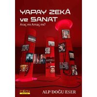 Yapay Zeka ve Sanat - Alp Doğu Eser - Ütopya Yayınevi