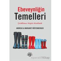 Ebeveynliğin Temelleri - Margaret Köstenberger - Haberci Basın Yayın