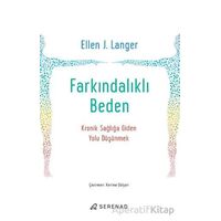 Farkındalıklı Beden - Ellen J. Langer - Serenad Yayınevi