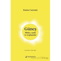 Güneş Mitler, Tarih ve Toplumlar - Emma Carenini - Serenad Yayınevi