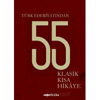 Türk Edebiyatından 55 Klasik Kısa Hikaye - Kolektif - Tefrika Yayınları