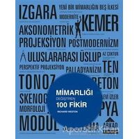 Mimarlığı Değiştiren 100 Fikir - Richard Weston - Literatür Yayıncılık