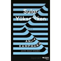 Sular Yükselirken - Anja Kampmann - Can Yayınları