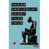 Şehri Terk Eden - Hakan Sarıpolat - Can Yayınları