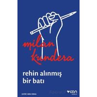 Rehin Alınmış Bir Batı: Ya da Orta Avrupanın Trajedisi - Milan Kundera - Can Yayınları