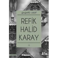 Guguklu Saat - Refik Halid Karay - İnkılap Kitabevi