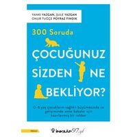 300 Soruda Çocuğunuz Sizden Ne Bekliyor? -İnkılap Kitabevi
