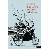 Hadiseler Cereyan Ederken - Elif Derviş - Bilgi Yayınevi