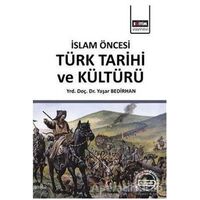 İslam Öncesi Türk Tarihi ve Kültürü - Yaşar Bedirhan - Eğitim Yayınevi - Ders Kitapları