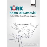 Türk Kamu Diplomasisi: Halkla İlişkiler Eksenli Model Arayışları