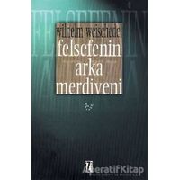 Felsefenin Arka Merdiveni - Wilhelm Weischedel - İz Yayıncılık