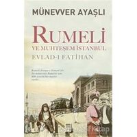 Rumeli ve Muhteşem İstanbul - Münevver Ayaşlı - Timaş Yayınları