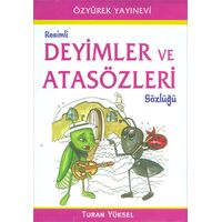 Resimli Deyimler ve Atasözleri Sözlüğü - Turan Yüksel - Özyürek Yayınları