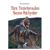 İlk Gençlik Klasikleri 7 - Türk Yazarlarından Seçme Hikayeler - Meryem Uçar - Erdem Çocuk
