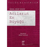 Acıların En Büyüğü - Kemal Ragıp Enson - Telos Yayıncılık