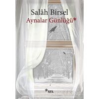 Aynalar Günlüğü - Salah Birsel - Sel Yayıncılık