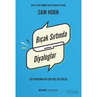 Bıçak Sırtında Diyaloglar - Zor Konuşmalar İçin İnce Beceriler - Sam Horn - Boyner Yayınları