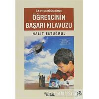Öğrencinin Başarı Kılavuzu - Halit Ertuğrul - Nesil Yayınları