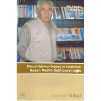 Dirençli Eğitimci-Örgütçü ve Araştırmacı Hasan Nedim Şahhüseyinoğlu