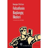 Felsefenin Başlangıç İlkeleri - Georges Politzer - Yordam Kitap