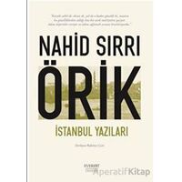 İstanbul Yazıları - Nahid Sırrı Örik - Everest Yayınları