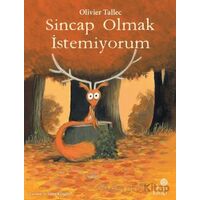 Sincap Olmak İstemiyorum - Olivier Tallec - Hep Kitap