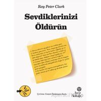 Sevdiklerinizi Öldürün - Roy Peter Clark - Hep Kitap