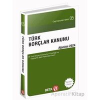 Türk Borçlar Kanunu - Ağustos 2024 - Kolektif - Beta Yayınevi