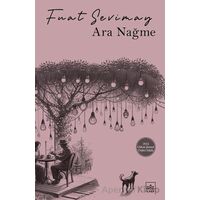 Ara Nağme - Fuat Sevimay - İthaki Yayınları