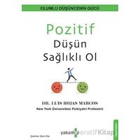 Pozitif Düşün Sağlıklı Ol - Luis Rojas Marcos - Yakamoz Yayınevi